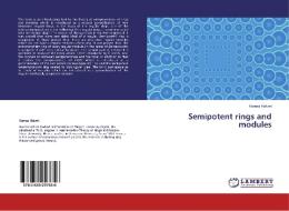 Semipotent rings and modules di Hamza Hakmi edito da LAP LAMBERT Academic Publishing
