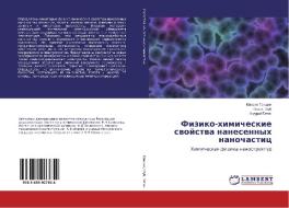 Fiziko-himicheskie svojstva nanesennyh nanochastic di Maxim Grishin, Boris Shub, Andrej Gatin edito da LAP Lambert Academic Publishing