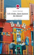 Ich trinke, dann kannst du fahren!. Life is a Story - story.one di Karsten-Thilo Raab edito da story.one publishing