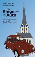 Die Ringe sind im Auto di Heiko Kuschel, Anne Kuschel edito da Books on Demand