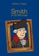 Smith in 60 Minutes di Walther Ziegler edito da Books on Demand