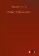 The Lady Of The Aroostook di Howells William Dean Howells edito da Outlook Verlag