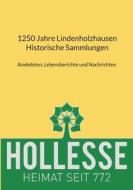 1250 Jahre Lindenholzhausen - Historische Sammlungen di Michael Jung, Bernd Rompel edito da Books on Demand