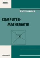 Computermathematik di Gander edito da Birkhäuser Basel