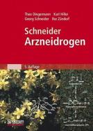 Schneider - Arzneidrogen di Theo Dingermann, Karl Hiller, Georg Schneider, Ilse Zündorf edito da Spektrum-Akademischer Vlg