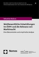 Wettbewerbliche Entwicklungen im ÖSPV und die Relevanz von Marktmacht di Sebastian Badura edito da Nomos Verlagsges.MBH + Co