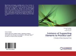 Existence of Supporting Elements to Practice Lean di Farhana Ferdousi, Amir Ahmed, Zaved Mannan edito da LAP Lambert Academic Publishing