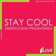 Stay cool di Jens Starke-Wuschko edito da UVK Verlagsgesellschaft mbH