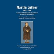 Martin Luther 1483-1546 di Arnfried Müller edito da Zeughaus Verlag GmbH