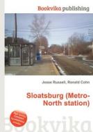 Sloatsburg (metro-north Station) di Jesse Russell, Ronald Cohn edito da Book On Demand Ltd.