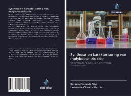 Synthese en karakterisering van molybdeentrioxide di Rafaela Ferneda Silva, Larissa de Oliveira Garcia edito da Uitgeverij Onze Kennis