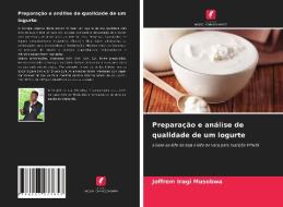 Preparação e análise de qualidade de um iogurte di Joffrem Iragi Musobwa edito da Edições Nosso Conhecimento