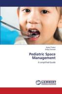 Pediatric Space Management di Arpita Thakur, Shilpy Dwivedi edito da LAP LAMBERT Academic Publishing