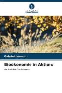Bioökonomie in Aktion: di Gabriel Leandro edito da Verlag Unser Wissen