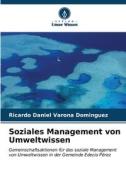 Soziales Management von Umweltwissen di Ricardo Daniel Varona Dominguez edito da Verlag Unser Wissen
