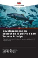 Développement du secteur de la pêche à São Tomé e Príncipe di Fabrício Paquete, Adérito Borges edito da Editions Notre Savoir