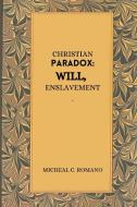 Christian Paradox di Micheal C. Romano edito da mehta publishers