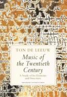 Music of the Twentieth Century di Arlette de Leeuw edito da Amsterdam University Press