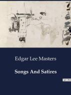 Songs And Satires di Edgar Lee Masters edito da Culturea