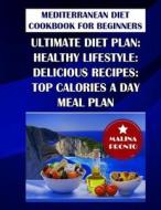 Mediterranean Diet Cookbook For Beginners 2021 di PRONTO MALINA PRONTO edito da Independently Published