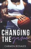 Changing The Game di Rosales Carmen Rosales edito da Independently Published