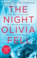 The Night Olivia Fell di Christina McDonald edito da Harper Collins Publ. UK