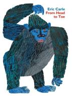 From Head to Toe Padded Board Book di Eric Carle edito da HarperFestival