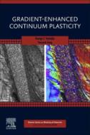 Gradient-Enhanced Continuum Plasticity di George Voyiadjis, Yooseob Song edito da ELSEVIER