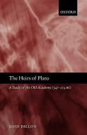 The Heirs of Plato: A Study of the Old Academy (347-274 Bc) di John Dillon edito da OXFORD UNIV PR