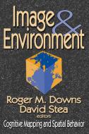 Image and Environment di Dr. David Stea edito da Taylor & Francis Inc