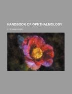 Handbook Of Ophthalmology di C. Schweigger edito da General Books Llc