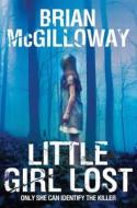 Mcgilloway, B:  Little Girl Lost di Brian Mcgilloway edito da Pan Macmillan