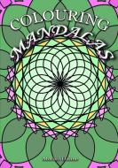 Colouring Mandalas di Mariko Hulme edito da Lulu.com