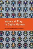 Values at Play in Digital Games di Mary Flanagan edito da MIT Press