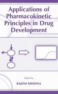 Applications of Pharmacokinetic Principles in Drug Development di Rajesh Krishna edito da Springer US