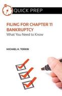 Filing for Chapter 11 Bankruptcy: What You Need to Know di Michael H. Torkin edito da Aspatore Books