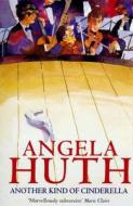 Another Kind of Cinderella di Angela Huth edito da Little, Brown Book Group