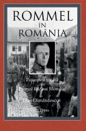 Rommel in Romania di Dan Dimancescu edito da Lulu.com