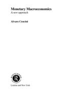 Monetary Macroeconomics di Alvaro (University of Lugano Cencini edito da Taylor & Francis Ltd