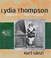 Lydia Thompson di Kurt Ganzl edito da Taylor & Francis Ltd