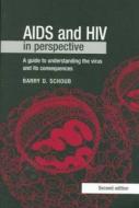 AIDS and HIV in Perspective di Barry D. Schoub edito da Cambridge University Press