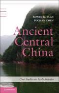 Ancient Central China di Rowan K. Flad edito da Cambridge University Press