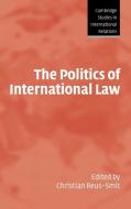 The Politics of International Law edito da Cambridge University Press