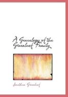 A Genealogy Of The Greenleaf Family di Jonathan Greenleaf edito da Bibliolife