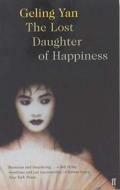 The Lost Daughter Of Happiness di Geling Yan edito da Faber And Faber