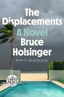 The Displacements di Bruce Holsinger edito da RANDOM HOUSE LARGE PRINT