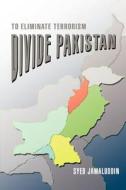 Divide Pakistan di Syed Jamaluddin edito da iUniverse