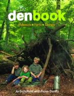 The Den Book di Jo Schofield, Fiona Danks edito da Frances Lincoln Publishers Ltd