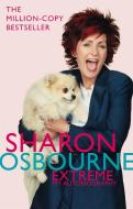 Sharon Osbourne Extreme: My Autobiography di Sharon Osbourne edito da Little, Brown Book Group