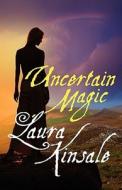 Uncertain Magic di Laura Kinsale edito da Ereads.com